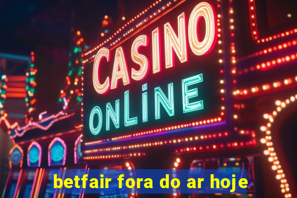 betfair fora do ar hoje